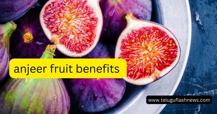 anjeer fruit benefits