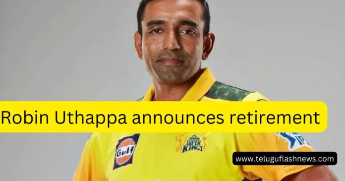 Robin Uthappa announces retirement