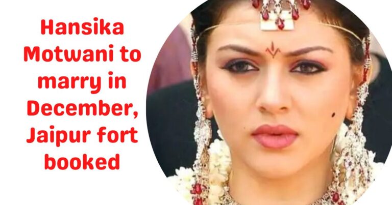 Hansika Motwani to marry in December, Jaipur fort booked