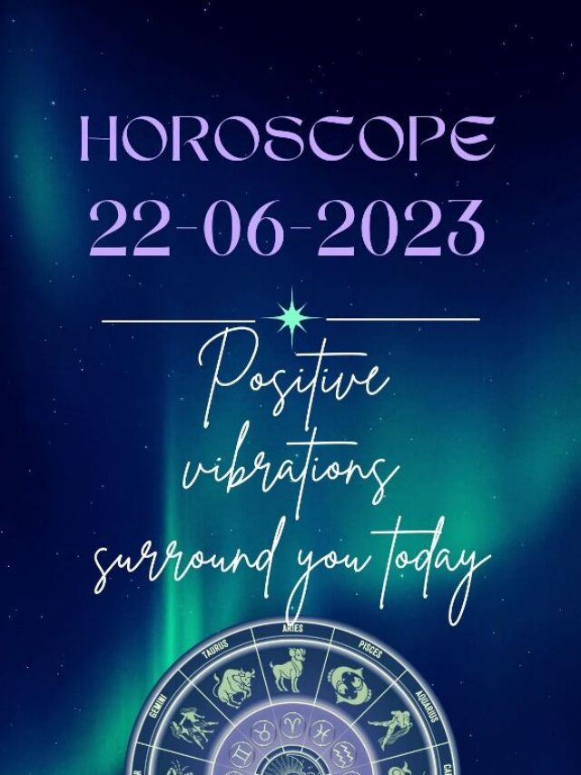 horoscope 22nd june 2023 - 1