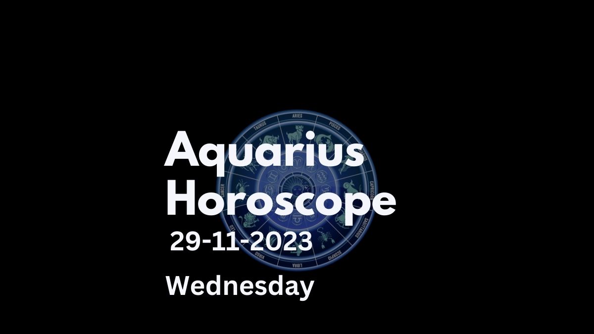 aquarius horoscope 29-11-2023