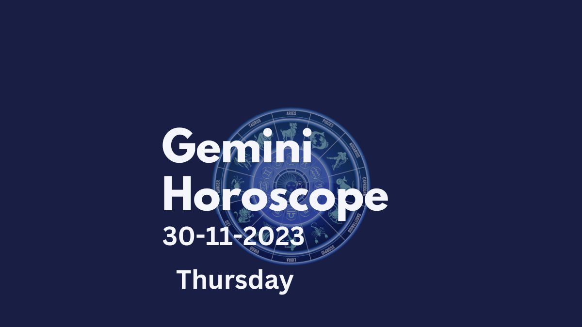gemini horoscope 30-11-2023