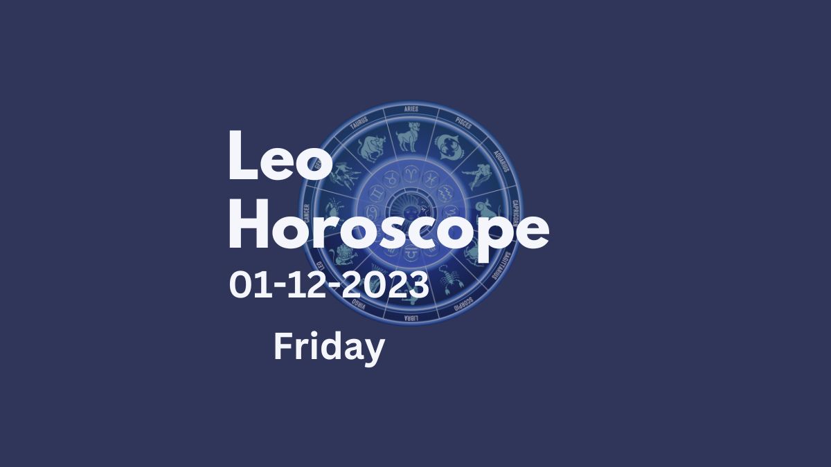 leo horoscope 01-12-2023