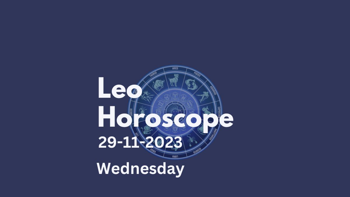 leo horoscope 29-11-2023