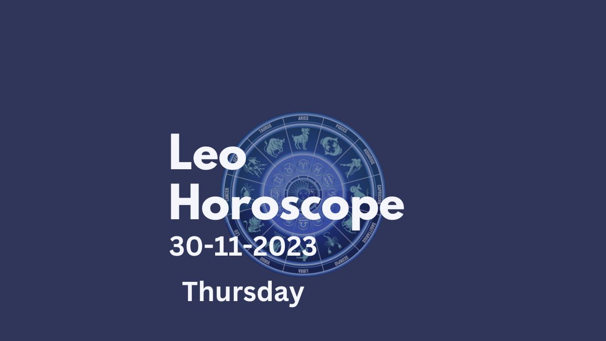 leo horoscope 30-11-2023