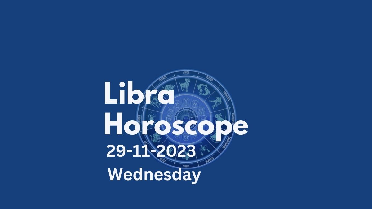 libra horoscope 29-11-2023