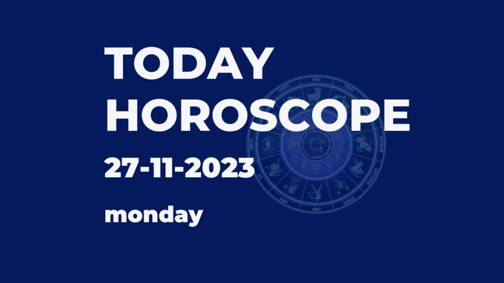 today horoscope 27-11-2023