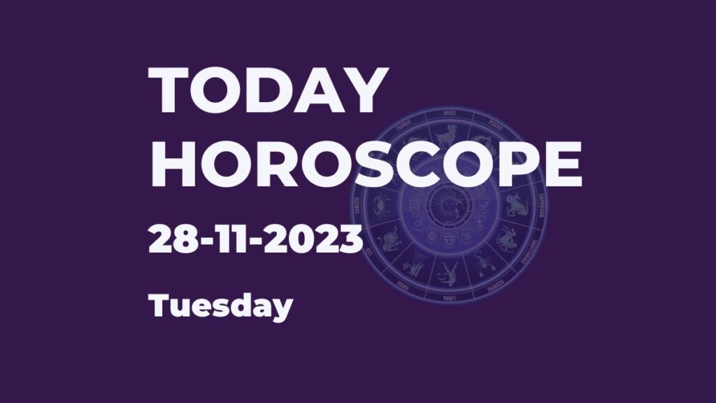 today horoscope 28-11-2023