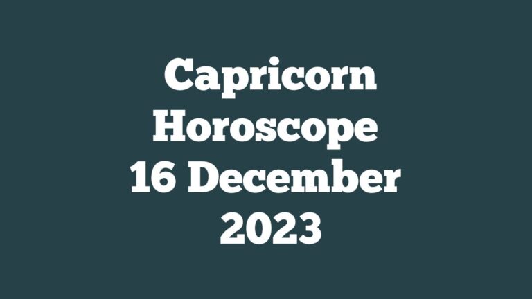 Capricorn Horoscope 16 December 2023