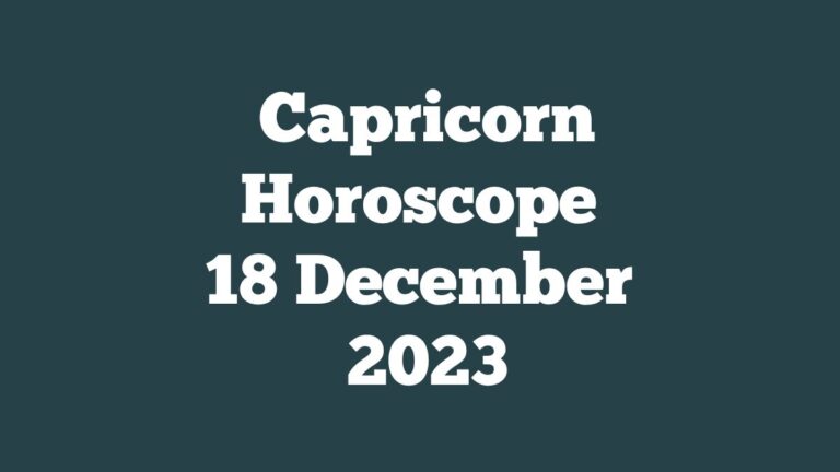Capricorn Horoscope 18 December 2023