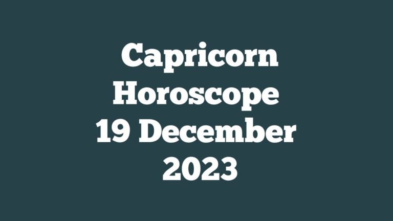 Capricorn Horoscope 19 December 2023