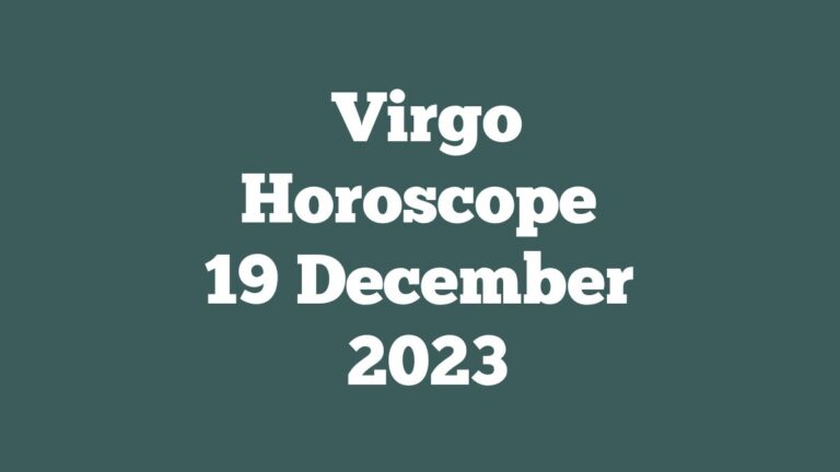 Virgo Horoscope 19 December 2023