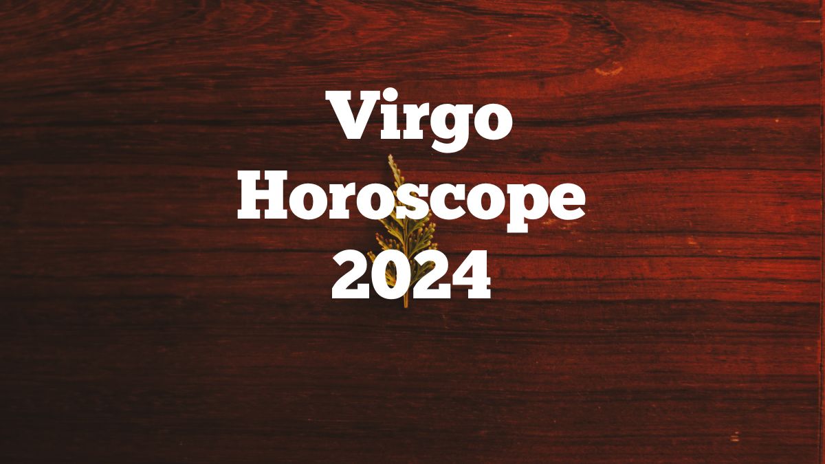 Virgo Horoscope 2024 