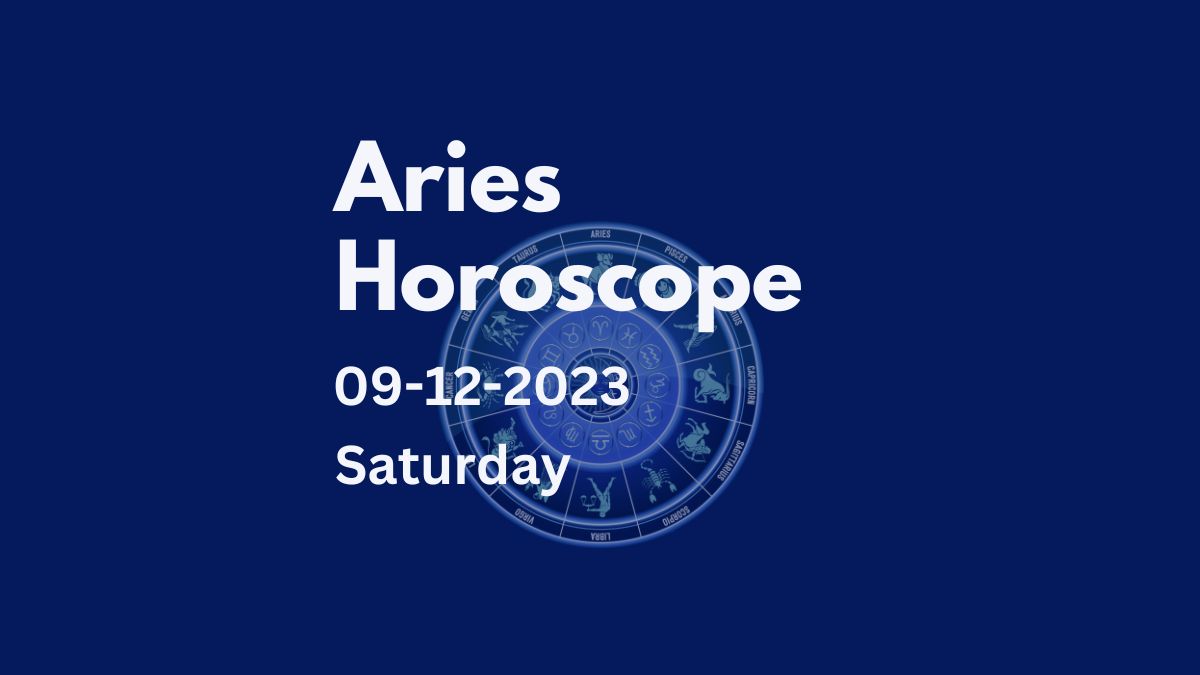 aries horoscope 09-12-2023