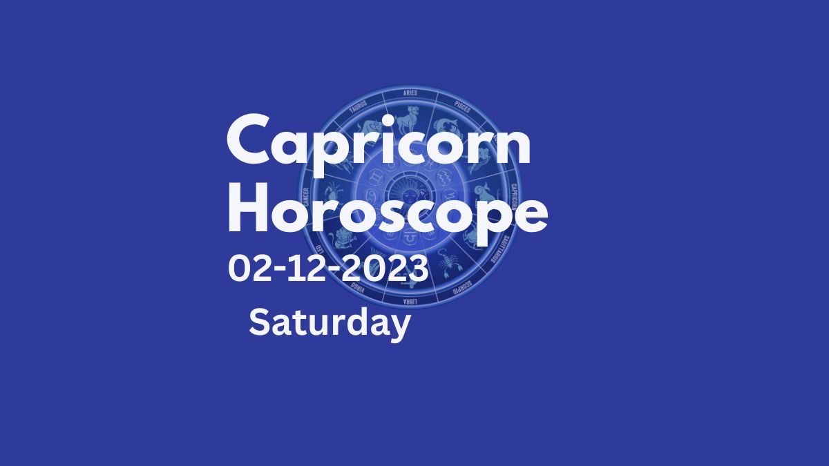 capricorn horoscope 02-12-2023