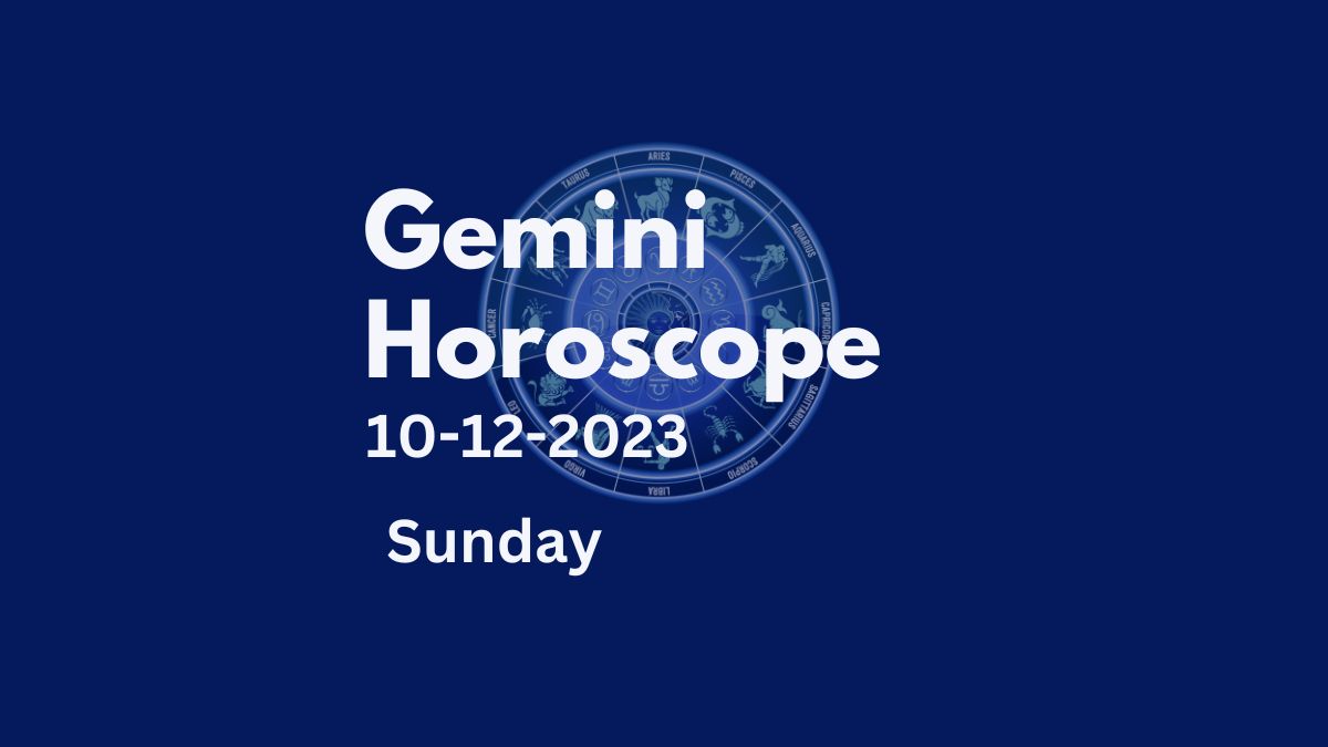 gemini horoscope 10-12-2023