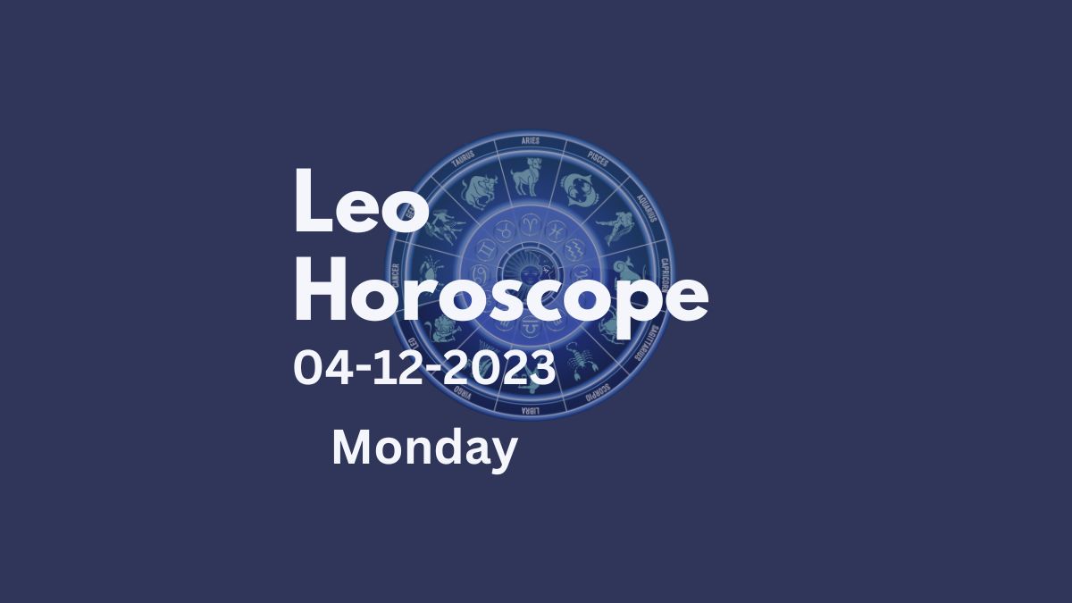 leo horoscope 04-12-2023