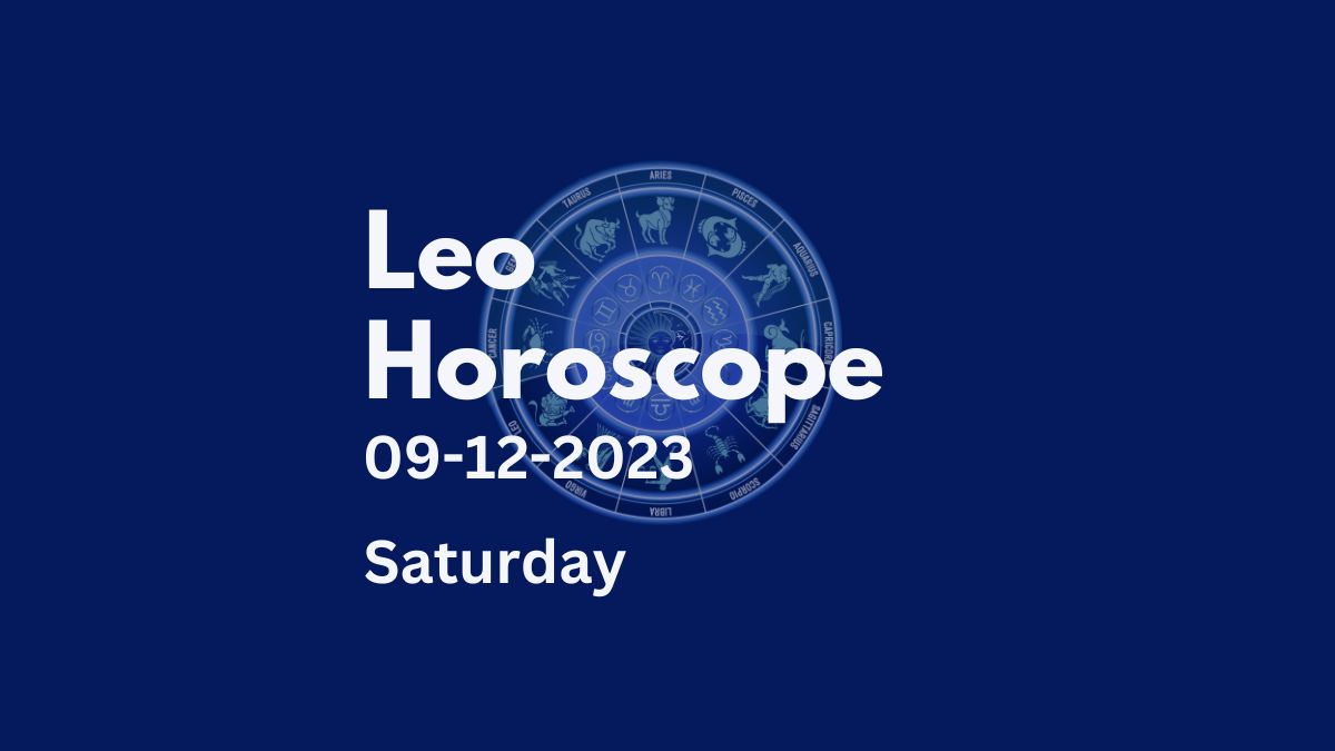 leo horoscope 09-12-2023