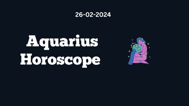 Aquarius Horoscope 26 02 2024