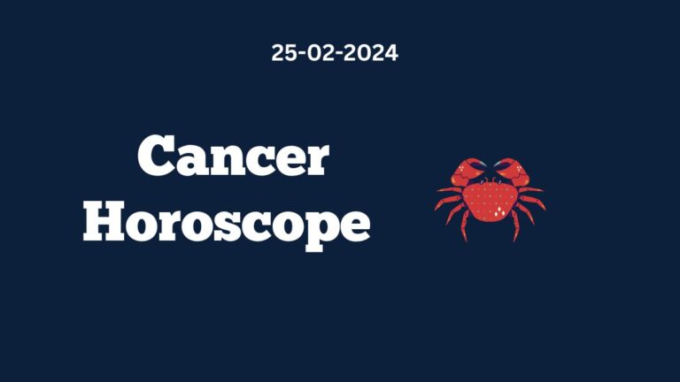 Cancer Horoscope 25 02 2024