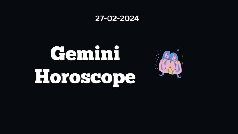 Gemini Horoscope 27 02 2024