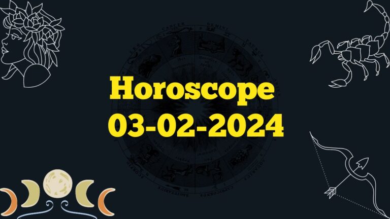 Horoscope today 03-02-2024