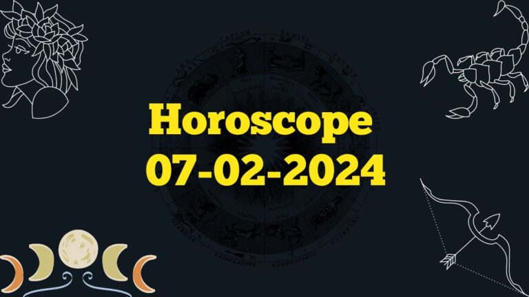 Horoscope today 07-02-2024