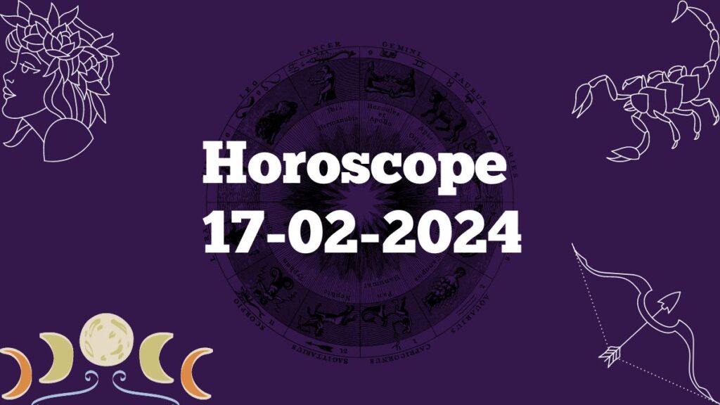 Horoscope today 17-02-2024