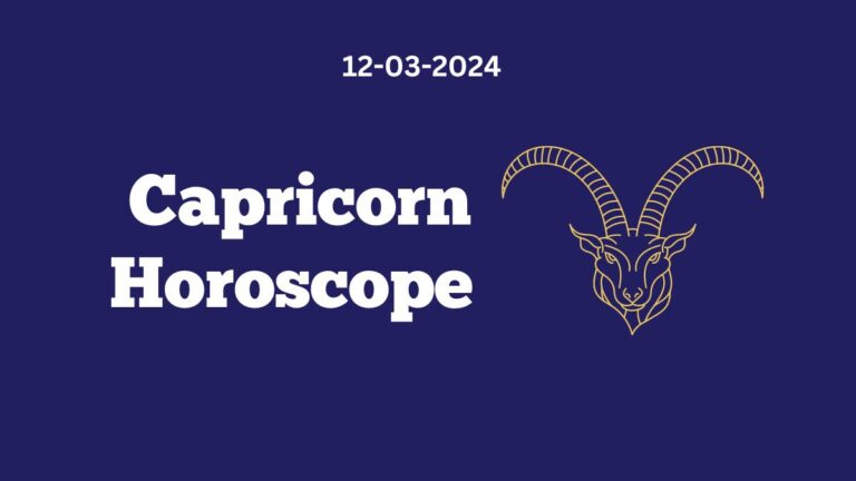 Capricorn Horoscope 12 03 2024