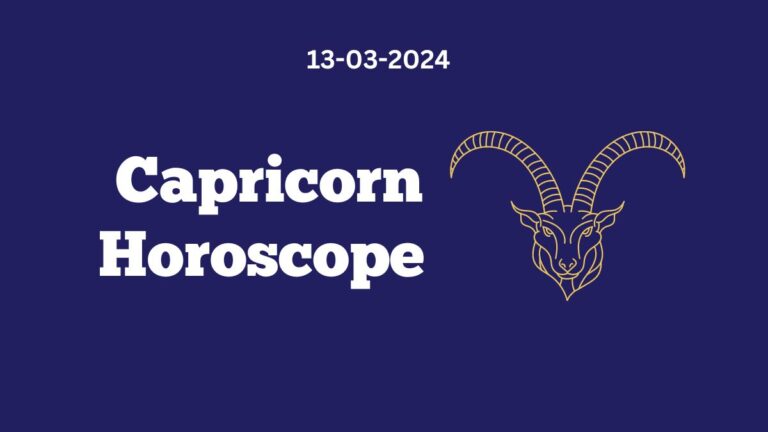 Capricorn Horoscope 13 03 2024