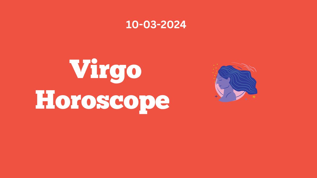 Virgo Horoscope 10 March 2024 Telugu Flash News