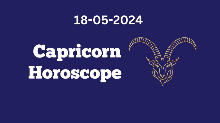 Capricorn Horoscope 18 05 2024