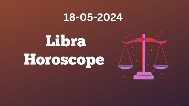 Libra Horoscope 18 05 2024