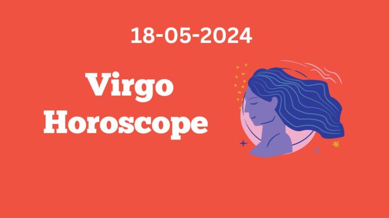 Virgo Horoscope 18 05 2024